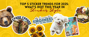 Top 5 Sticker Trends for 2025: What’s Hot This Year in Sticker Style