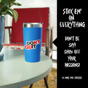 Don't Quit Do It Sticker, Motivational , Inspirational Decal, Tumbler Sticker, Laptop Stickers