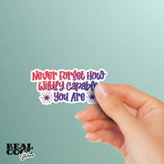 Wildly Capable Sticker | Motivational Encouraging Sticker | Never Forget How wildly Capable You Are Sticker