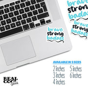 Brave Strong Badass Sticker | Empowerment Sticker | Motivational Stickers