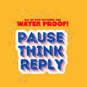 Think Pause Reply Sticker for Mindfulness & Meditation | Self-Care Reminder | Vinyl Decal for Laptop, Journal Planner