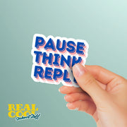Think Pause Reply Sticker for Mindfulness & Meditation | Self-Care Reminder | Vinyl Decal for Laptop, Journal Planner