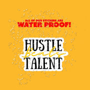 Hustle Beats Talent Sticker | Motivational Quote Decal for Car, Laptop & Water Bottle | Inspirational Vinyl Art Sticker