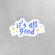 It's All Good Sticker | Positive Vibes Vinyl Decal | Motivational Stickers for Laptop, Water Bottle & Journal
