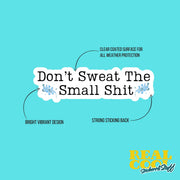 Don't Sweat The Small Shit Sticker | Motivational Vinyl Decal for Laptops, Water Bottles & More | Positive Affirmation Decor