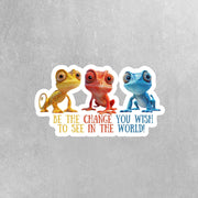 Be The Change Sticker | Chameleon Sticker | Funny Motivational Sticker