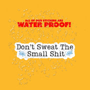 Don't Sweat The Small Shit Sticker | Motivational Vinyl Decal for Laptops, Water Bottles & More | Positive Affirmation Decor
