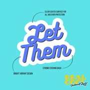 Let Them Sticker | Inspirational Motivational Sticker for Positivity & Encouragement, Affirmation Decal for Home Decor Gifts