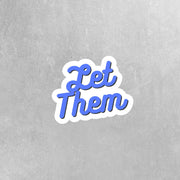 Let Them Sticker | Inspirational Motivational Sticker for Positivity & Encouragement, Affirmation Decal for Home Decor Gifts