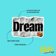 Dream Sticker | Motivational Sticker | Dream Decal