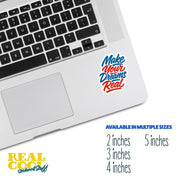 Make Your Dreams Real Sticker | Motivational Sticker | Dreams Sticker