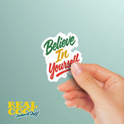 Believe In Yourself Sticker | Motivational Sticker | Inspirational Sticker