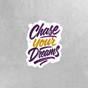 Chase Your Dreams Sticker | Motivational Sticker | Dreams Sticker