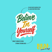 Believe In Yourself Sticker | Motivational Sticker | Inspirational Sticker