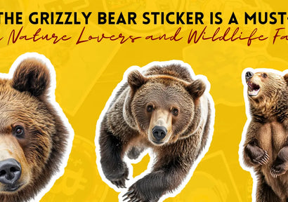 Why the Grizzly Bear Sticker Is a Must-Have for Nature Lovers and Wildlife Fans