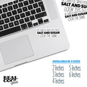Trust Sticker - Trust Decal - Be Careful Who You Trust Salt and Sugar Look The Same