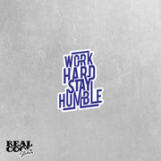 Work Hard Stay Humble Sticker - Motivational Stickers - Leadership Decal