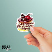Chessecake Sticker - Dessert Stickers - I Eat Cheesecake For Medicinal Purposes