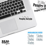 Introvert Sticker - Introvert Decal - It's Way Too Peopley Outside