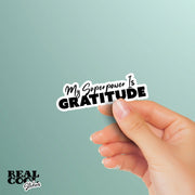 My Superpower Is Gratitude Sticker - Motivational Decal - Gratitude Sticker