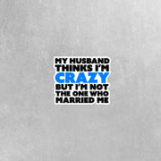 Crazy Wife Sticker - Funny Wife Sticker - Wife Sticker - Married Sticker