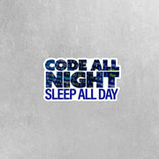 Code All Night Sleep All Day Sticker - Coding Stickers - Code Stickers