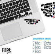 Immigration Built This Nation Sticker - Immigration Sticker - USA Decal - Political Sticker