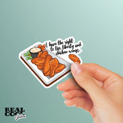 I Have The Right To Life Liberty And Chicken Wings Sticker - Chicken Wings Stickers