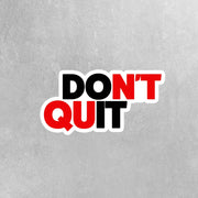 Don't Quit Do It Sticker, Motivational , Inspirational Decal, Tumbler Sticker, Laptop Stickers