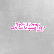 If God Is For Us, Who Can Be Against Us Sticker, Religious Stickers, Roman 8:31 Sticker, Catholic Stickers