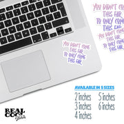 You Didn't Come This Far To Only Come This Far Sticker, Motivational Stickers