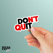 Don't Quit Do It Sticker, Motivational , Inspirational Decal, Tumbler Sticker, Laptop Stickers