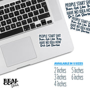 People Start Shit Sticker | Funny Sticker | Sarcastic Stickers