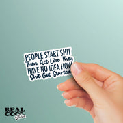 People Start Shit Sticker | Funny Sticker | Sarcastic Stickers