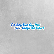 Motivational Sticker | Change The Future Stickers | Inspirational Stickers