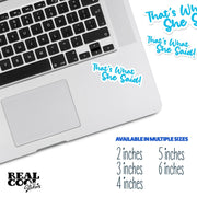 That's What She Said Sticker, Michael Scott Sticker, Funny Office Sticker