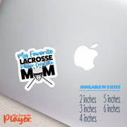 Lacrosse Mom Sticker | My Favorite Lacrosse Player Calls Me Mom Sticker | Youth Lacrosse Mom Stickers