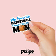 Basketball Mom Sticker | My Favorite Basketball Player Calls Me Mom Sticker | Youth Basketball Mom Stickers