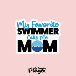 Swim Mom Sticker | My Favorite Swimmer Calls Me Mom Sticker | Youth Swim Mom Stickers