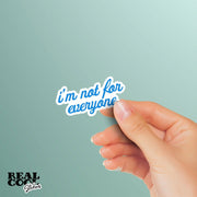 I'm Not For Everyone Sticker | Sarcastic Sticker | Funny Stickers