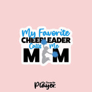 Cheer Mom Sticker | My Favorite Cheerleader Calls Me Mom Sticker | Youth Cheerleader Mom Stickers