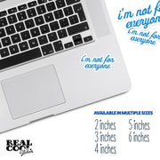 I'm Not For Everyone Sticker | Sarcastic Sticker | Funny Stickers