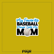 Baseball Mom Sticker | My Favorite Baseball Player Calls Me Mom Sticker | Youth Baseball Mom Stickers