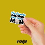 Baseball Mom Sticker | My Favorite Baseball Player Calls Me Mom Sticker | Youth Baseball Mom Stickers