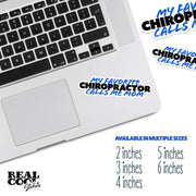 My Favorite Chiropractor Sticker | Chiropractor Sticker | Favorite Chiropractor Calls Me Mom Sticker