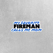 My Favorite Fireman Sticker | Fireman Sticker | Favorite Fireman Calls Me Mom Sticker