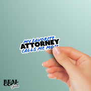My Favorite Attorney Sticker | Attorney Sticker | Favorite Attorney Calls Me Mom Sticker
