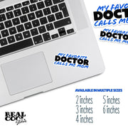 My Favorite Doctor Sticker | Doctor Sticker | Favorite Doctor Calls Me Mom Sticker