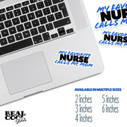 My Favorite Nurse Sticker | Nurse Sticker | Favorite Nurse Calls Me Mom Sticker