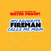 My Favorite Fireman Sticker | Fireman Sticker | Favorite Fireman Calls Me Mom Sticker
